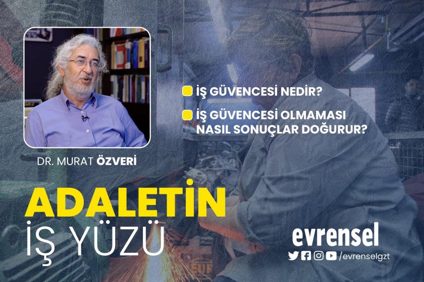 İş güvencesi nedir? - Dr. Murat Özveri | Adaletin İş Yüzü