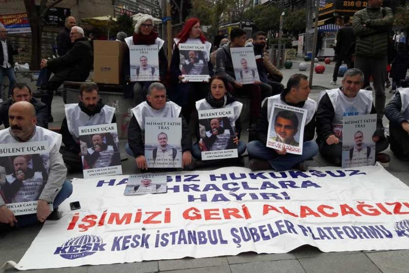 KESK üyeleri: İşimizi geri istiyoruz, alacağız