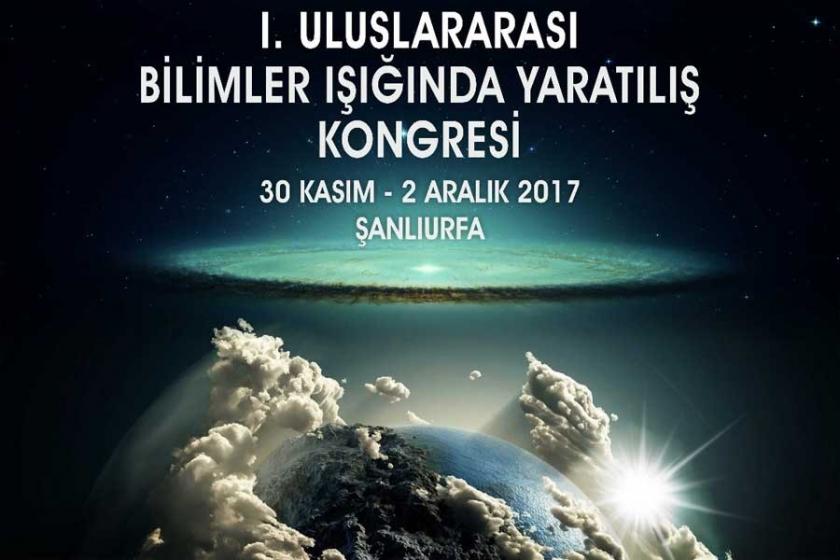 Urfa'da yaratılış kongresi: Rejimin kongresi