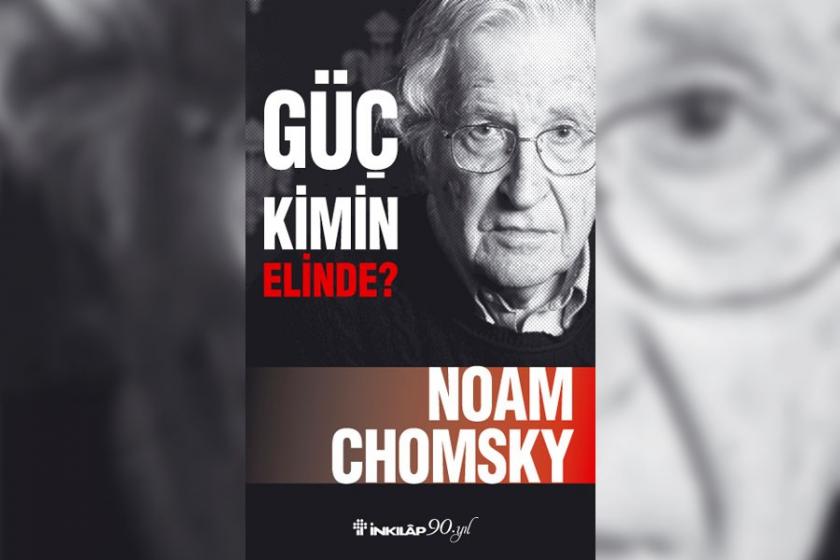 Chomsky'nin 'Güç Kimin Elinde?' kitabı Türkçeye çevrildi