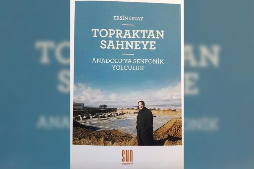 Onay’dan ‘Topraktan Sahneye’