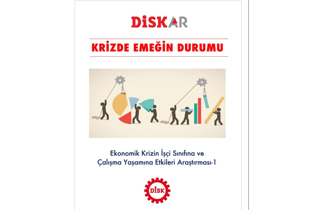 DİSK-AR: Krizin faturası emekçilere yükleniyor