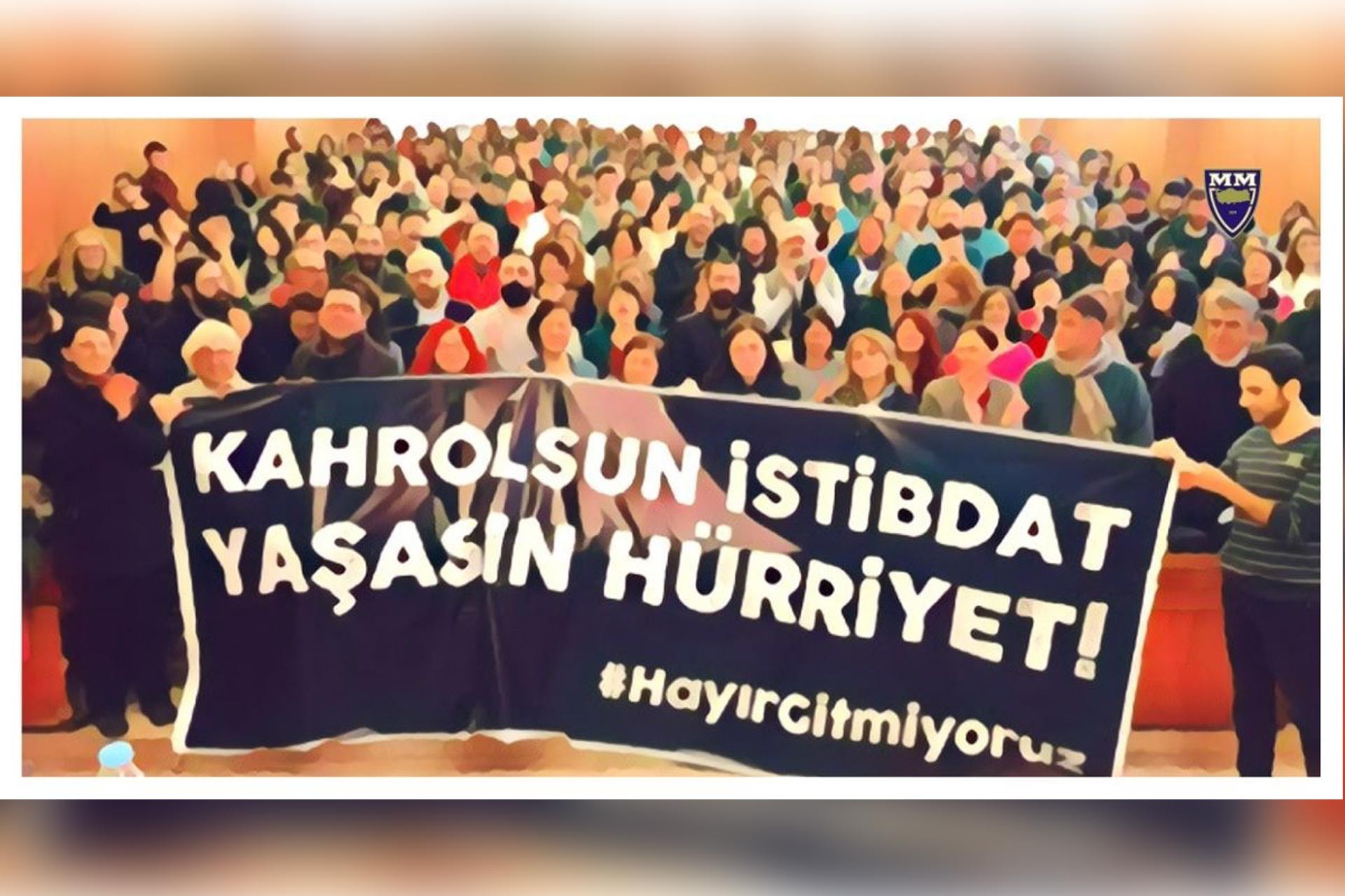 Kahrolsun istibdat, yaşasın hürriyet yazılı pankart