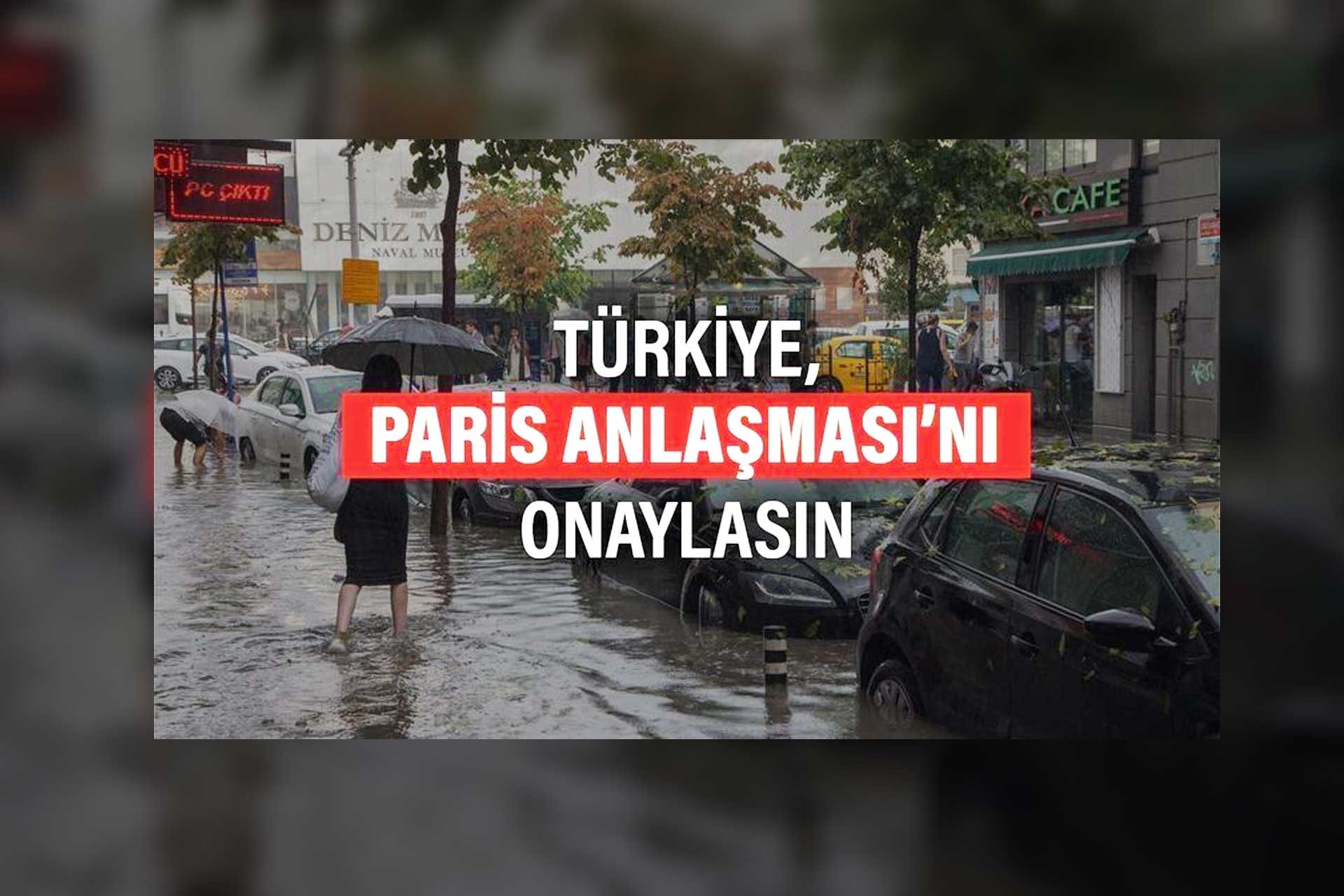 Paris İklim Anlaşması’nın Türkiye'de onaylanması için imza kampanyası başlatıldı