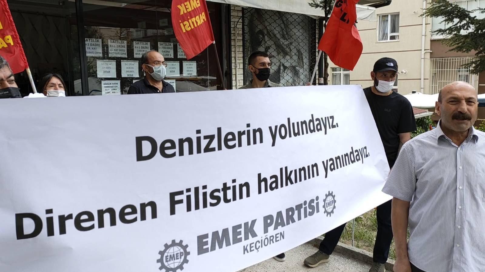 Emek Partisi (EMEP) Ankara Keçiören İlçe Örgütü, İsrail'in saldırılarını kınadı.