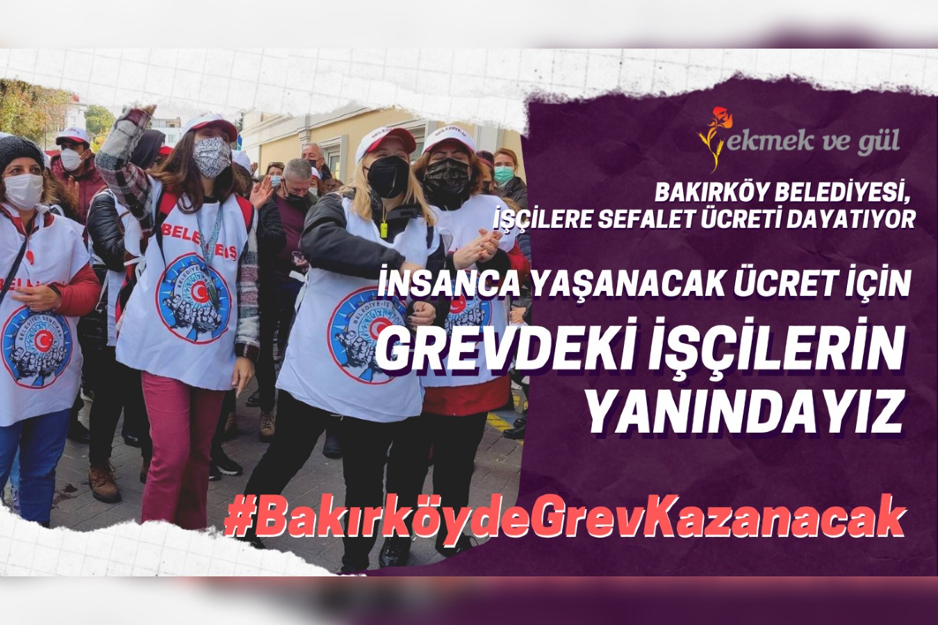 Ekmek ve Gül, 50 günü aşkındır direnişte olan Bakırköy Belediyesi işçisi kadınlar ile dayanışmak için sosyal medya kampanyası düzenliyor  