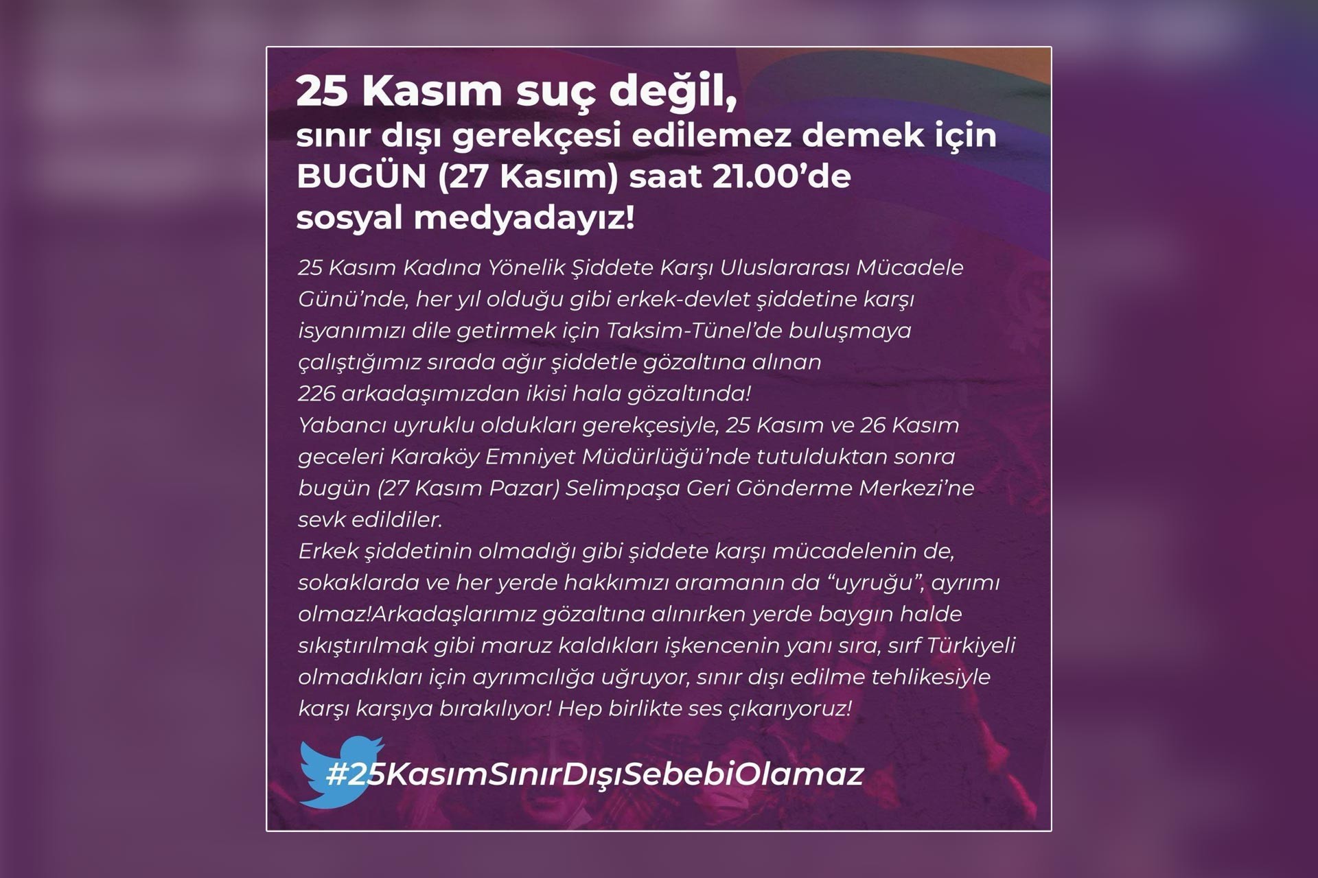 İstanbul'da 25 Kasım eylemlerine katılmalarının ardından gözaltına alınan ve sınır dışı edilmek istenen göçmen kadınlara dair 25 Kasım Kadın Platformunu yaptığı açıklama