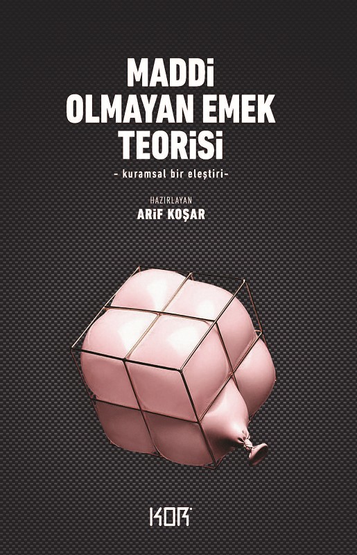 Arif Koşar'ın 'Maddi Olmayan Emek Teorisi' kitabı.