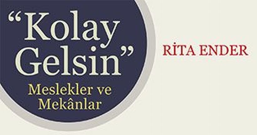 'Kolay Gelsin'in yazarı Rita Ender okurlarıyla buluşacak